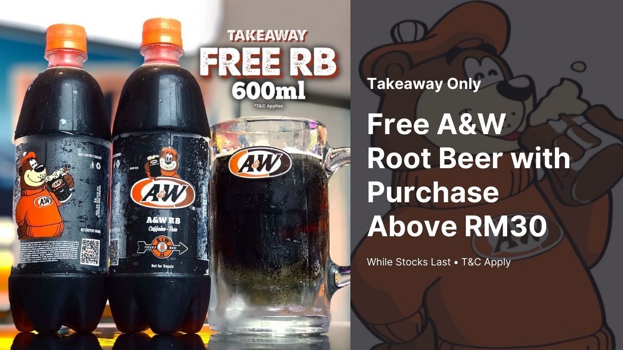 Free A&W 600ml Root Beer for Takeaways Above RM30